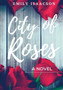 City of Roses by Emily Isaacson - Hardback