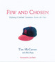 Few and Chosen Cardinals : Defining Cardinal Greatness Across the Eras by Tim McCarver - Hardback