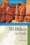 Explorer's Guide 50 Hikes in Utah : 0 by Christine Balaz - Paperback