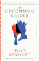 The Uncommon Reader : A Novella by Alan Bennett - Paperback