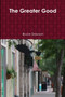 The Greater Good by Bruce Dawson - Paperback