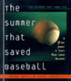 The Summer That Saved Baseball : A 38-Day Journey to Thirty Major League Ballparks by Brad Null - Paperback