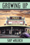 Growing Up : Retro Nostalgia & Humor of the 1940's & 1950's by SKIP WALLACH - Paperback