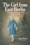 The Girl from East Berlin : A Romantic Docu-Drama of the East-West Divide by James Furner - Paperback