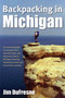 Backpacking in Michigan by Jim DuFresne - Paperback