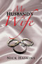 My Husband's Wife by Nick Haskins - Paperback