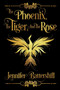 The Phoenix, the Tiger, and the Rose by Jennifer Battershill - Paperback