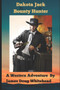 Dakota Jack : Bounty Hunter by James Doug Whitehead - Paperback