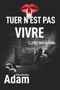 Tuer n'est pas vivre : 2. La mort dans les veines : 2 by Charlotte Adam - Paperback