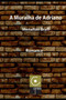 A Muralha de Adriano : 15 by Menalton Braff - Paperback