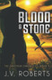 Blood & Stone : The Saboteur Chronicles Book 3 : 3 by J V Roberts - Paperback