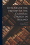 Outlines of the History of the Catholic Church in Ireland by Richard Murray - Paperback
