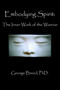 Embodying Spirit : The Inner Work of the Warrior by George Breed - Paperback
