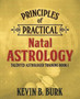 Principles of Practical Natal Astrology by Kevin B Burk - Paperback