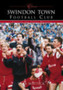 Swindon Town Football Club (Classic Matches) : Fifty of the Finest Matches by Richard Mattick - Paperback
