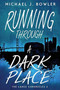 Running Through a Dark Place : 2 by Michael J Bowler - Paperback