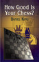 How Good is Your Chess? by Daniel King - Paperback