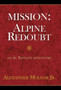 Mission : Apline Redoubt by Alexander Jr Molnar - Hardback
