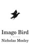 Imago Bird by Nicholas Mosley - Paperback