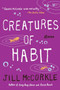 Creatures of Habit by Jill McCorkle - Paperback