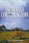 And the Walls Came Tumbling Down by A.J. Ackerman - Paperback