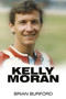 Kelly Moran by Brian Burford - Hardback