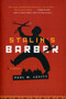 Stalin's Barber : A Novel by Paul M. Levitt - Hardback