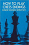 How to Play Chess Endings by E.A. Znosko-Borovsky - Paperback