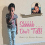 Shhhhh . . . Don't Tell! by Robyn a Banks-Harris - Paperback