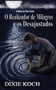 O Realizador de Milagres e os Desajustados by Dixie Koch - Paperback