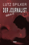 Der Journalist : Abseits der Zeit by Lutz Spilker - Paperback