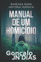 Manual de um Homicidio by Goncalo Jn Dias - Paperback