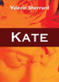 Kate by Valerie Sherrard - Paperback
