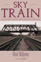 Sky Train : Stories from CBC's Fresh Air by Ward McBurney - Paperback