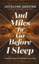 And Miles To Go Before I Sleep by Jocelyne Saucier - Paperback