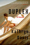 Duplex : A Novel by Kathryn Davis - Hardback
