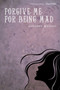 Forgive Me for Being Mad by Wolfert Adrienne Wolfert - Paperback