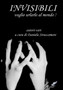 INVISIBILI (Voglio urlarlo al mondo!) by A Cura Di Daniela Straccamore - Paperback