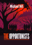The Opportunists by Michael Hill - Paperback