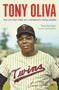 Tony Oliva : The Life and Times of a Minnesota Twins Legend by Thom Henninger - Hardback
