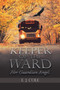 Keeper of the Ward : Her Guardian Angel by E J Cole - Paperback