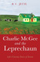 Charlie McGee and the Leprechaun by R C Jette - Paperback