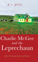 Charlie McGee and the Leprechaun by R C Jette - Hardback