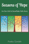 Seasons of Hope : Our Life in Snowflake Falls : 1 by Aretta Gordish - Paperback