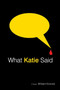 What Katie Said by William Kronick - Paperback