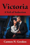 Victoria : A Veil of Seduction by Carmen Gerakos - Paperback