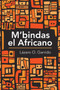 M'Bindas El Africano by Lazaro O Garrido - Paperback