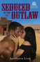 Seduced by the Outlaw by Apollonia Lord - Paperback