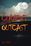 The Current and the Outcast by Jay Allen - Hardback