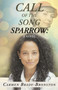 Call of the Song Sparrow by Carmen Brady-Bronston - Paperback